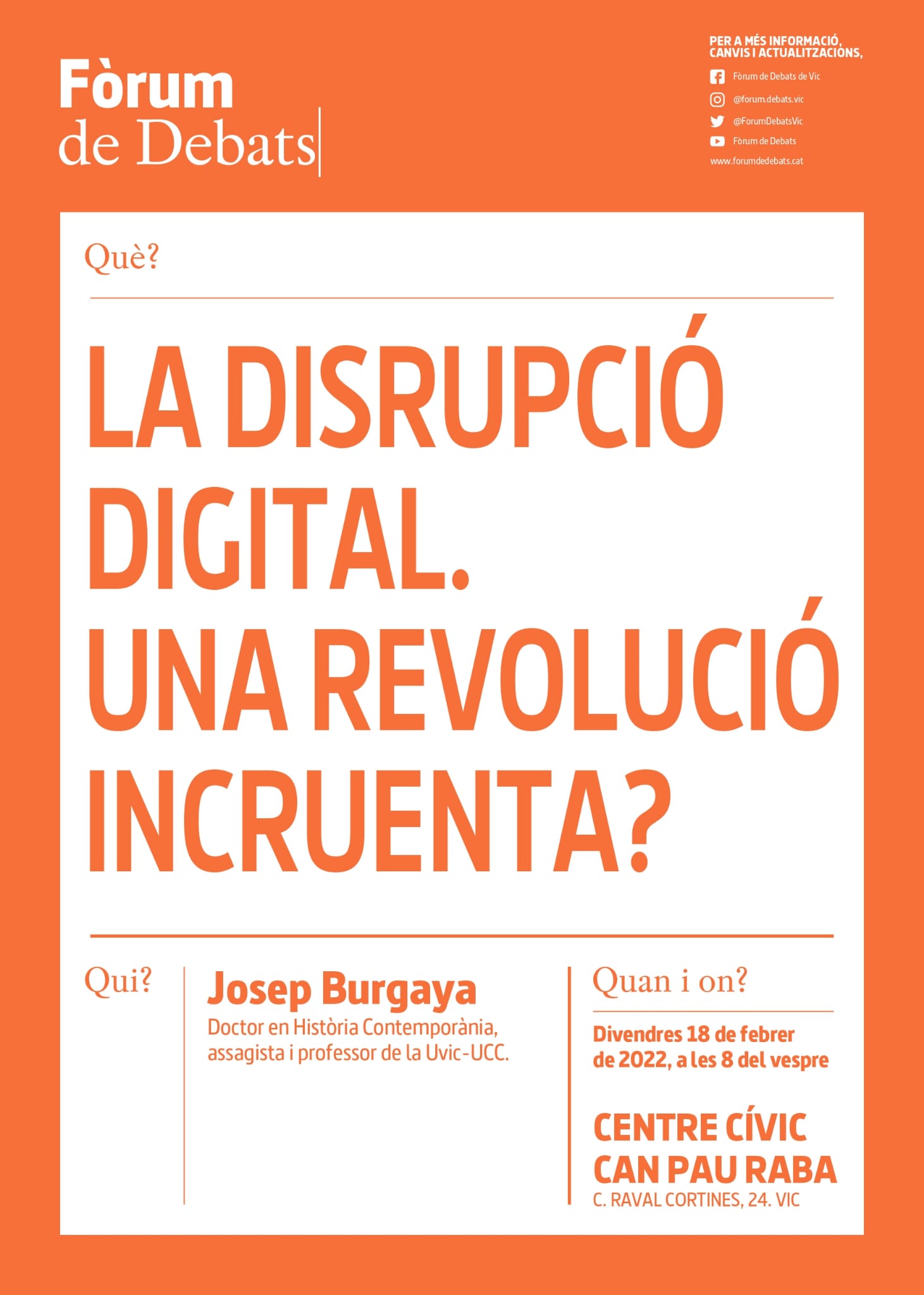 La disrupció digital. Una revolució incruenta? Per Josep Burgaya Divendres 18 de febrer a les 8, a Can Pau Raba